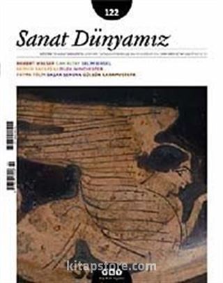 Sanat Dünyamız İki Aylık Kültür ve Sanat Dergisi Sayı:122 Mayıs - Haziran 2011