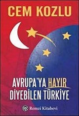 Avrupa'ya Hayır Diyebilen Türkiye