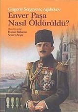 Enver Paşa Nasıl Öldürüldü ?