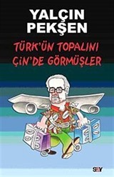 Türk'ün Topalını Çin'de Görmüşler