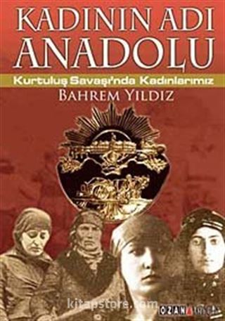 Kadının Adı Anadolu