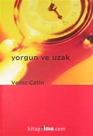 Yorgun ve Uzak