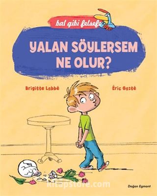 Yalan Söylersem Ne Olur? - Bal Gibi Felsefe