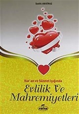 Kur'an ve Sünnet Işığında Evlilik ve Mahremiyetleri (Ciltli-İthal Kağıt)