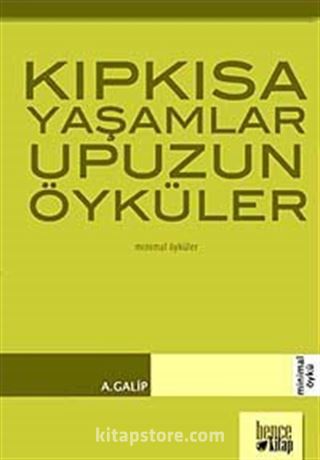 Kıpkısa Yaşamlar Upuzun Öyküler