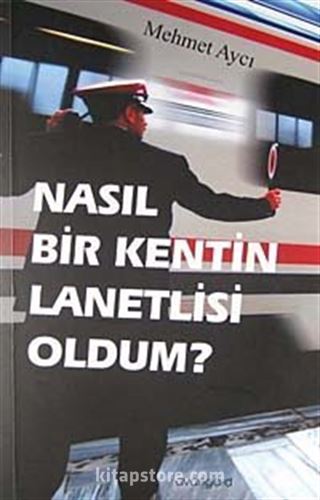 Nasıl Bir Kentin Lanetlisi Oldum?