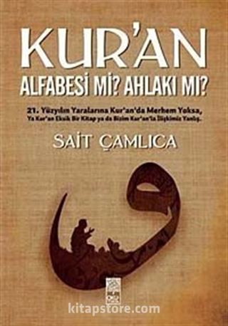 Kur'an Alfabesi mi? Ahlakı mı?