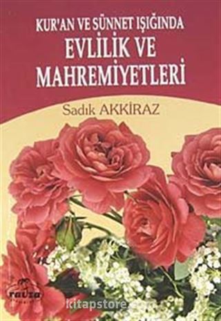 Kur'an ve Sünnet Işığında Evlilik ve Mahremiyetleri (Ciltsiz Kitap boy)