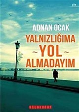 Yalnızlığıma Yol Almadayım