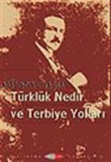 Türklük Nedir ve Terbiye Yolları