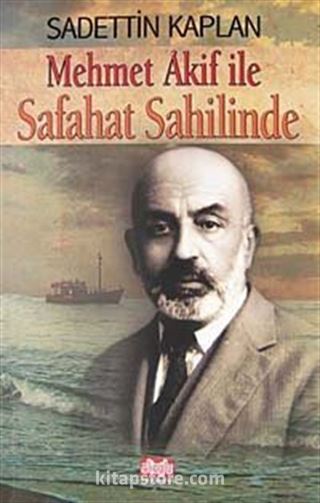 Mehmet Akif ile Safahat Sahilinde