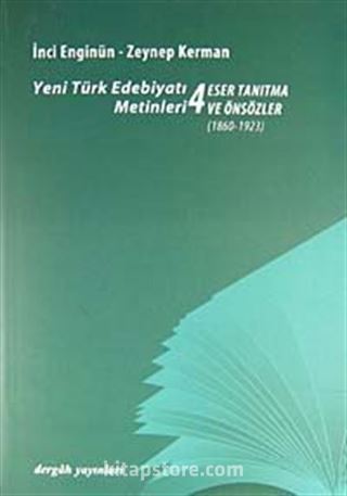 Yeni Türk Edebiyatı Metinleri 4 / Eser Tanıtma ve Önsözler (1860-1923)