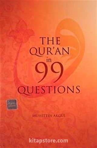 The Qur'an in 99 Questions