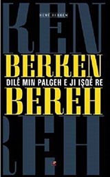 Dile Min Palgeh e Ji İşqe re / Berken Bereh Hemu Berhem