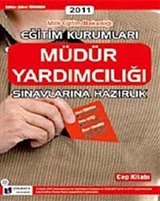 2011 MEB Eğitim Kurumları Müdür Yardımcılığı Sınavlarına Hazırlık Cep Kitabı