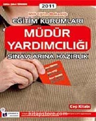 2011 MEB Eğitim Kurumları Müdür Yardımcılığı Sınavlarına Hazırlık Cep Kitabı