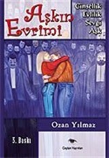 Aşkın Evrimi / Cinsellik-Sevgi-Evlilik-Aşk