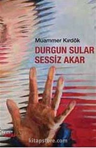 Durgun Sular Sessiz Akar