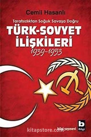 Türk-Sovyet İlişkileri (1939-1953)