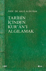 Tarihin İçinden Kur'an'ı Algılamak