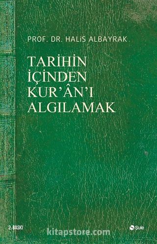 Tarihin İçinden Kur'an'ı Algılamak