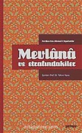 Mevlana ve Etrafındakiler (Ciltli)