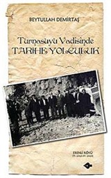 Turna Suyu Vadisinde Tarihe Yolculuk