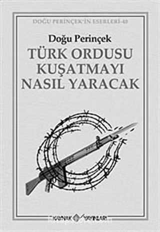 Türk Ordusu Kuşatmayı Nasıl Yaracak