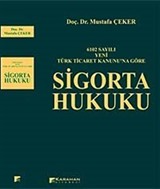 6102 Sayılı Yeni Türk Ticaret Kanununa Göre Sigorta Hukuku