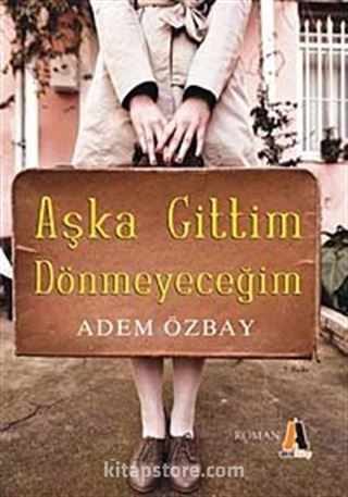 Aşka Gittim Dönmeyeceğim