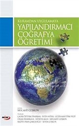 Kuramdan Uygulamaya Yapılandırmacı Coğrafya Öğretimi