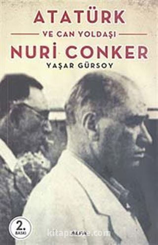 Atatürk ve Can Yoldaşı Nuri Conker