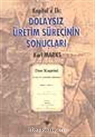 Dolaysız Üretim Sürecinin Sonuçları / Kapital'e Ek