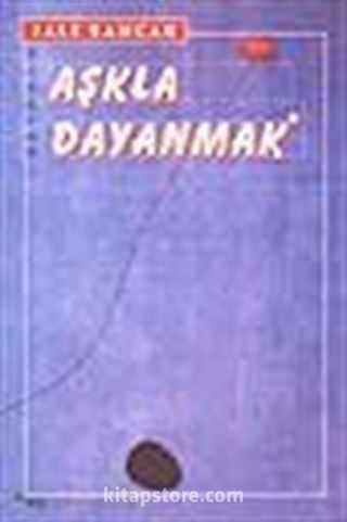 Aşkla Dayanmak