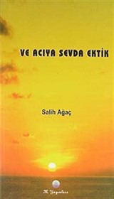 Ve Acıya Sevda Ektik