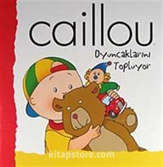 Caillou Oyuncaklarını Topluyor