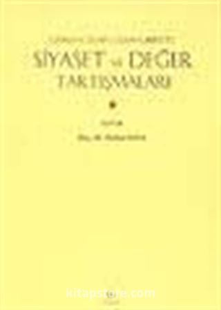 Osmanlı'dan Cumhuriyet'e Siyaset ve Değer Tartışmaları