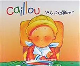 Caillou Aç Değilim!