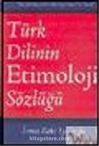 Türk Dilinin Etimoloji Sözlüğü