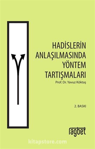 Hadislerin Anlaşılmasında Yöntem Tartışmaları