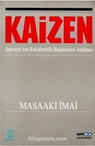 Kaizen / Japonya'nın Rekabetteki Başarısının Anahtarı