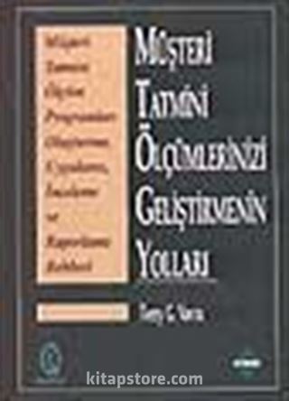 Müşteri Tatmini Ölçümlerinizi Geliştirmenin Yolları