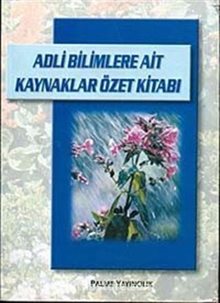 Adli Bilimlere Ait Kaynaklar Özet Kitabı