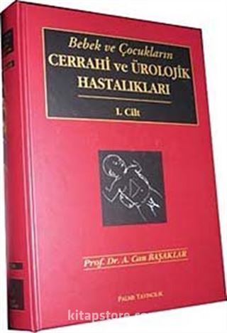 Bebek ve Çocukların Cerrahi ve Ürolojik Hastalıkları (2 Cilt)