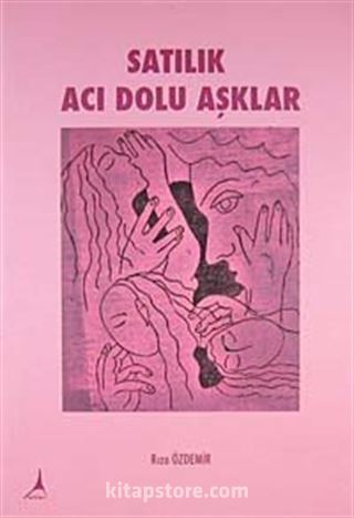 Satılık Acı Dolu Aşklar