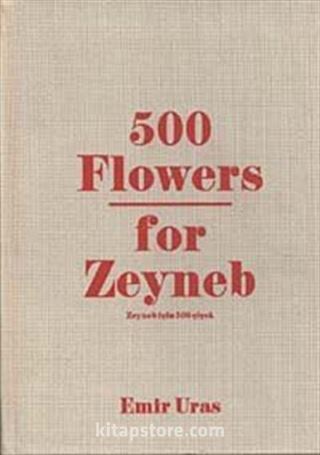 500 Flowers For Zeyneb / Zeyneb İçin 500 Çiçek