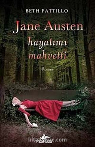 Jane Austen Hayatımı Mahvetti