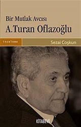 Bir Mutlak Avcısı A. Turan Oflazoğlu