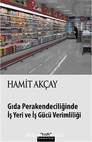 Gıda Perakendeciliğinde İş Yeri ve İş Gücü Verimliliği