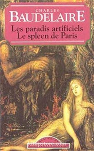 Les paradis artificiels Le spleen de Paris